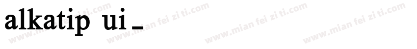 alkatip ui字体转换